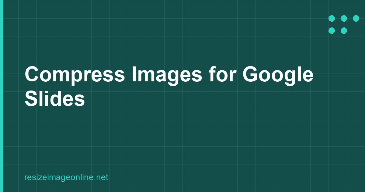 Compress Images For Google Slides