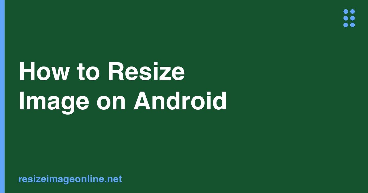 How to resize an image on Android