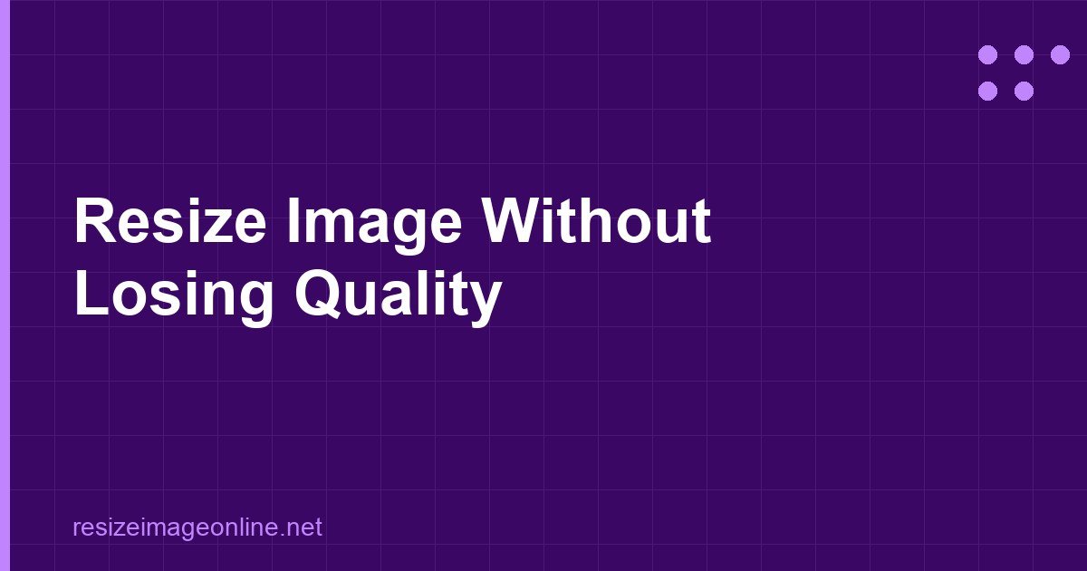 How To Resize Image Without Losing Quality