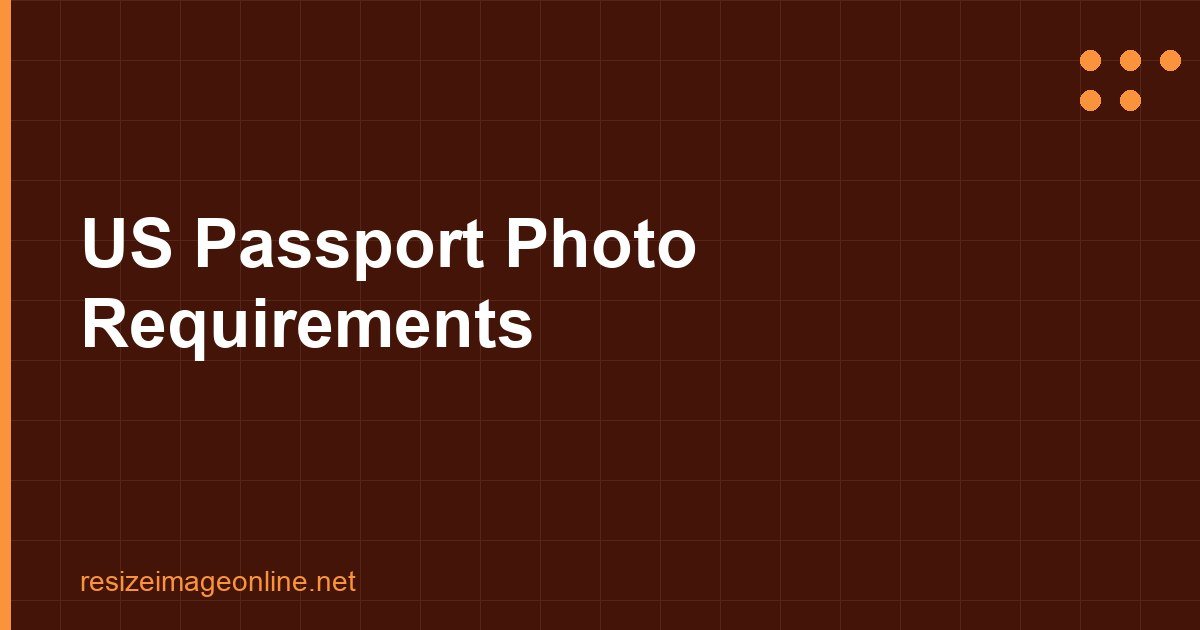 US passport photo requirements size and specs